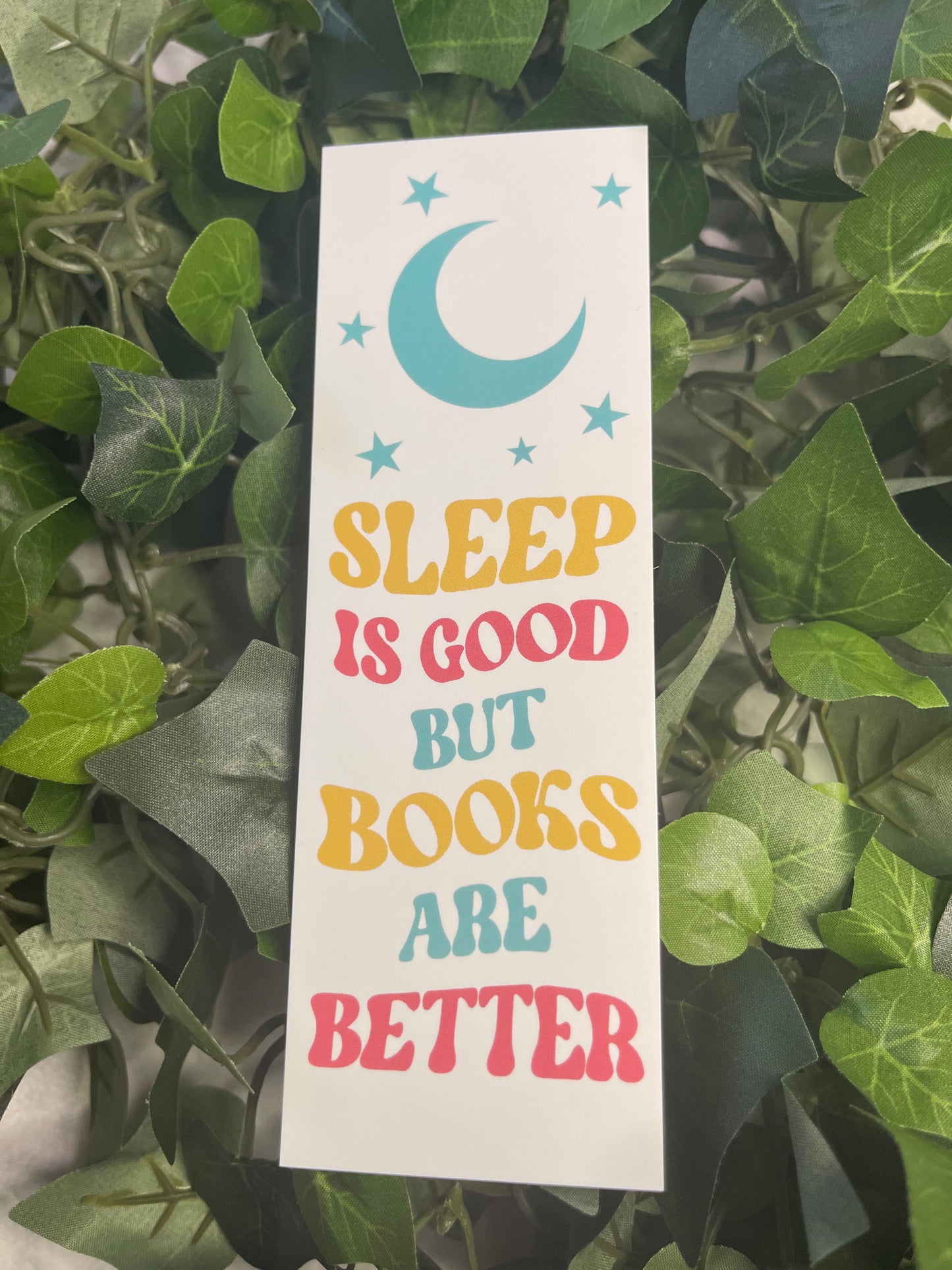 Sleep is Good But Books are Better Bookmark