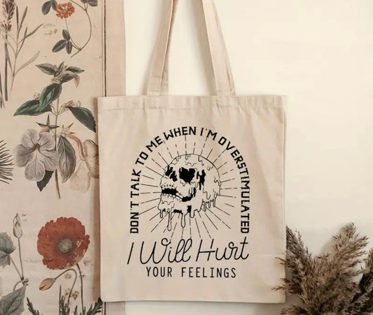 Don't Talk to me when I'm Overstimulated Small Tote Bag