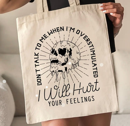 Don't Talk to me when I'm Overstimulated Small Tote Bag